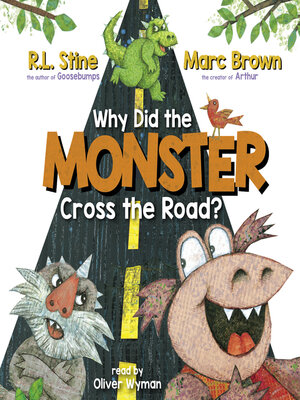 cover image of Why Did the Monster Cross the Road?